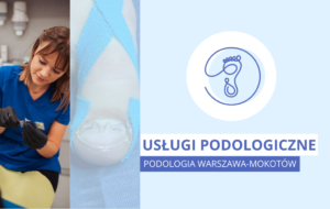 Otopodolog | Usługi podologiczne w Warszawie
